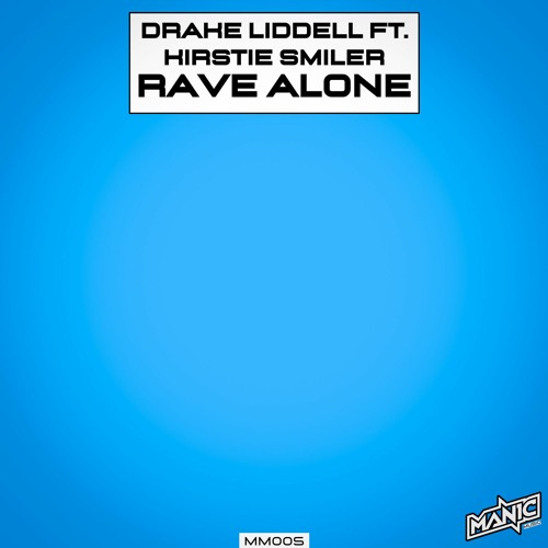 Drake Liddell Feat Kirstie Smiler - Rave Alone (MM005)
