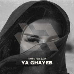 Ya Ghayeb (Extended) - Stixr x Hani Dabit