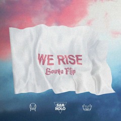 San Holo - We Rise (Boutta Flip)