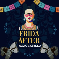 Isaac Castillo @Frida After, 12.02.24