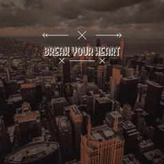 Breakyourheart