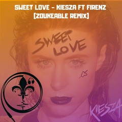 Sweet Love - Kiesza ft FirenZ (Zoukeable Remix)