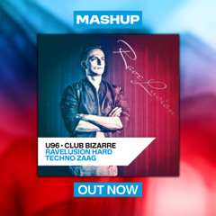 U96-Club Bizarre (RaveLusion Hard Techno Zaag Mashup)