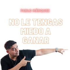 No le tengas miedo a ganar
