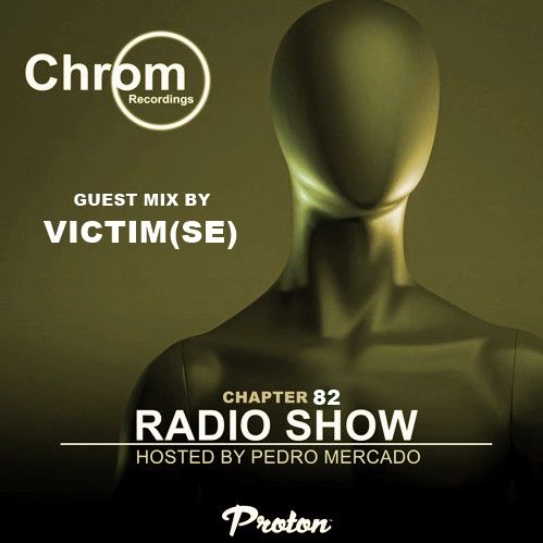 Chrom Radio Show – Chapter 82: Victim SE (December 2023) – Hosted by Pedro Mercado