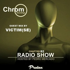 Chrom Radio Show - Chapter 82: Victim SE (December 2023) - Hosted by Pedro Mercado