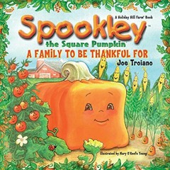 [Get] [PDF EBOOK EPUB KINDLE] Spookley the Square Pumpkin, A Family To Be Thankful For by  Joe Troia