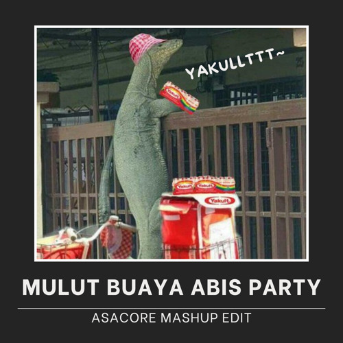MULUT BUAYA ABIS PARTY (ASACORE Mashup Edit) [Buy = Free Download]