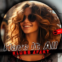 Klubb Efekt - Have It All