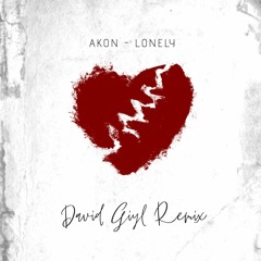 Akon - Lonely (David Giyl Remix)
