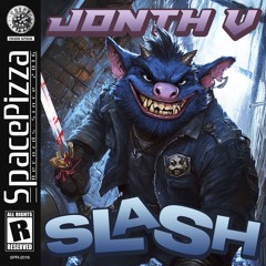 Jonth V - Slash [Out Now]