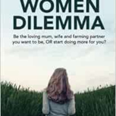 [Access] EPUB 📂 The Rural Women Dilemma: Be the loving mum, wife and farming partner