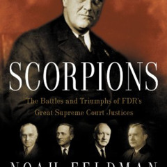 [GET] EPUB 📦 Scorpions: The Battles and Triumphs of FDR's Great Supreme Court Justic