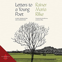 [FREE] EPUB ✓ Letters to a Young Poet: A New Translation and Commentary by  Rainer Ma