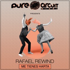 Rafael Rewind - Me Tienes Harta (Isaac Rodriguez Remix) PREVIEW