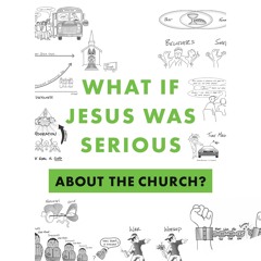 2024-05-12 What if Jesus was Serious - Part 1: The Family Reunion, Pastor Matt Dyck