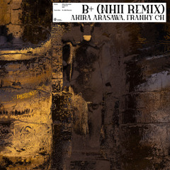 AKIRA ARASAWA, Franky Ch - B+ (Nhii Remix) [Sounds of Khemit]