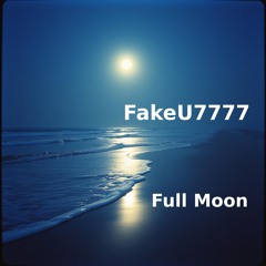 FakeU7777 - Full Moon [Free Download]