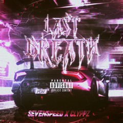 CLYPPZ & SEVENSPEED - LAST BREATH! (OUT ON ALL PLATFORMS)