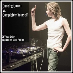 Dancing Queen (Joe Gauthreaux's INTRO) VS Offer Nissim - Completely Yourself (Dj Yossi Oshri Edit)