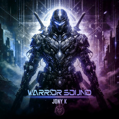 Jony K - Warrior Sound
