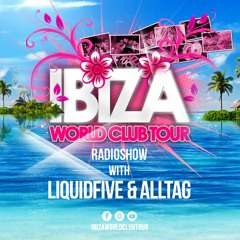liquidfive x Alltag - Ibiza World Club Tour Radioshow Mix 2023