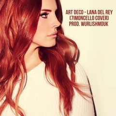 Art Deco - Lana Del Rey (7imoncello cover) (prod. wurlishmouk)