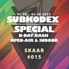 SkaaR plays @ SUBKODEX SPECIAL B-DAY BASH 2022 Mixset