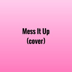 Mess It Up (Gracie Abrams Cover)