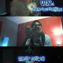 TrapBoyDre10K x Vinc - Drop Down