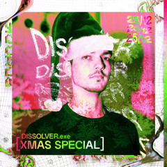 XMAS SPECIAL - Dissolver (live)
