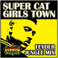 Supercat│Girlstown│Feyder Jungle Mix│FREE DOWNLOAD