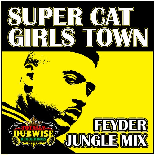 Supercat│Girlstown│Feyder Jungle Mix│FREE DOWNLOAD