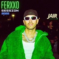 Ferxxo Session 2022 • Jair Castillo