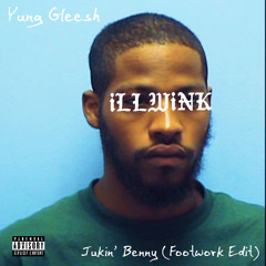 YUNG GLEESH - JUKIN' BENNY (Footwork Edit)