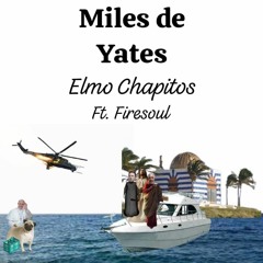 Elmo Chapitos ft. Firesoul - Miles de Yates (prod. by MISSINGN0)