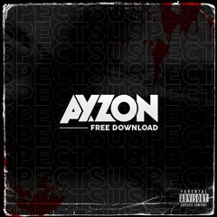 AYZON - SUSPECT [FREE DOWNLOAD]