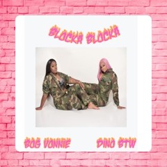 Dino BTW Ft Bog Vonnie - Blocka Blocka