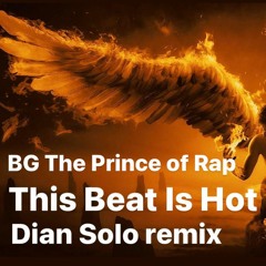BG The Prince of Rap - This Beat Is Hot (Dian Solo remix)