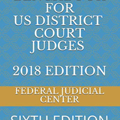 [READ] PDF 🗂️ BENCHBOOK FOR US DISTRICT COURT JUDGES 2018 EDITION: SIXTH EDITION by