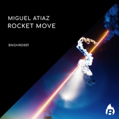 Miguel Atiaz - Rocket Move [BANGERANG EXCLUSIVE]