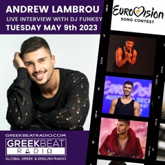 Greek Connection Radio Show feat. ANDREW LAMBROU LIVE CHAT (CYPRUS EUROVISION) 09.05.23