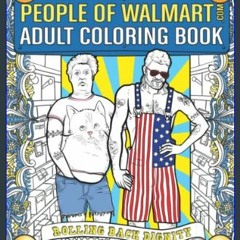 *DOWNLOAD$$ 📖 People of Walmart Adult Coloring Book: Rolling Back Dignity     Paperback – Coloring