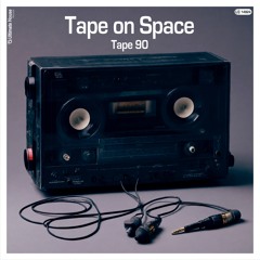 Tape 90 - Tape On Space (Bryon Chaney Remix)