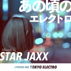 Mixtape #あの頃のエレクトロ 【EPISODE-02｜TOKYO Electro】 "ELECTROs from those days"