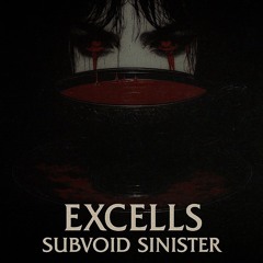 Excells - Subvoid Sinister