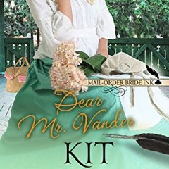 [FREE] PDF 📃 Mail-Order Bride Ink: Dear Mr. Vander by  Kit Morgan [EBOOK EPUB KINDLE