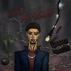 Not Acting