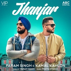Jhanjar - Param Singh & Kamal Kahlon mix