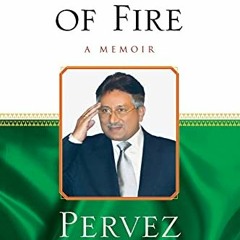 ACCESS KINDLE 📃 In the Line of Fire: A Memoir by  Pervez Musharraf [EPUB KINDLE PDF